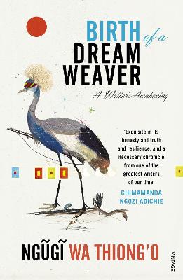 Birth of a Dream Weaver: A Writer's Awakening - wa Thiong'o, Ngugi