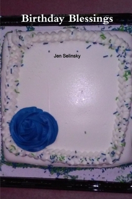 Birthday Blessings - Selinsky, Jen