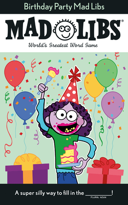 Birthday Party Mad Libs: World's Greatest Word Game - Hooker, Renee