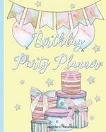 Birthday Party Planner: Monthly Workbook and Checklists for Planning Birthday Parties