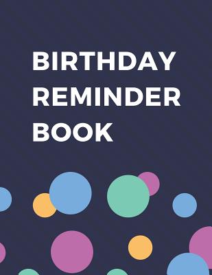 Birthday Reminder Book: Record All Your Important Dates to Remember Month by Month Diary (Volume 9) - Notebook, Nnj