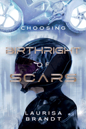 Birthright of Scars: Choosing