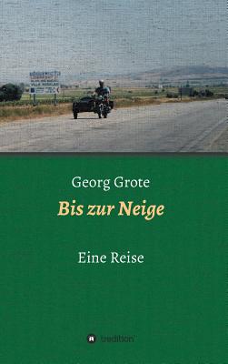 Bis Zur Neige - Grote, Georg