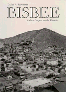 Bisbee: Urban Outpost on the Frontier - Schwantes, Carlos A (Editor)