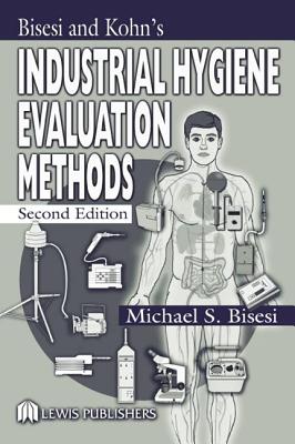Bisesi and Kohn's Industrial Hygiene Evaluation Methods - Bisesi, Michael S, PH.D.
