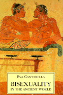 Bisexuality in the Ancient World - Cantarella, Eva, Professor, and O Cuilleanain, Cormac (Translated by)