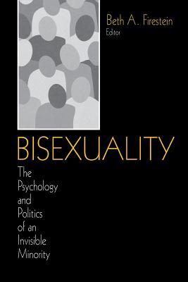 Bisexuality: The Psychology and Politics of an Invisible Minority - Firestein, Beth A (Editor)