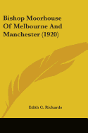 Bishop Moorhouse Of Melbourne And Manchester (1920)