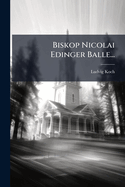 Biskop Nicolai Edinger Balle...