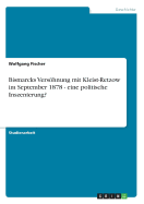 Bismarcks Versohnung Mit Kleist-Retzow Im September 1878 - Eine Politische Inszenierung?