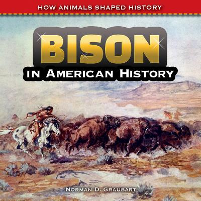 Bison in American History - Graubart, Norman D