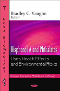 Bisphenol A & Phthalates: Uses, Health Effects & Environmental Risks