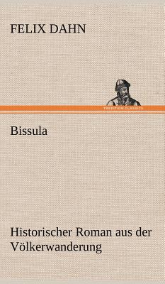 Bissula - Dahn, Felix