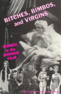 Bitches, Bimbos, and Virgins: Women in the Horror Film