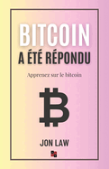 Bitcoin a t rpondu: Apprenez sur le bitcoin