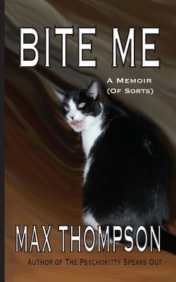 Bite Me: A Memoir (of Sorts) - Thompson, Max