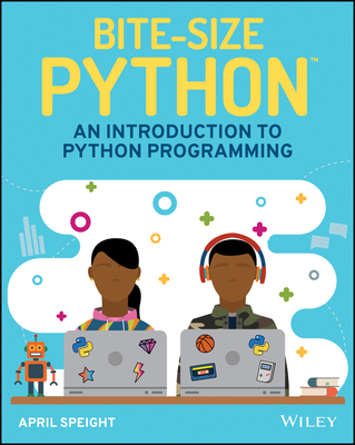 Bite-Size Python: An Introduction to Python Programming - Speight, April