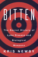 Bitten: The Secret History of Lyme Disease and Biological Weapons