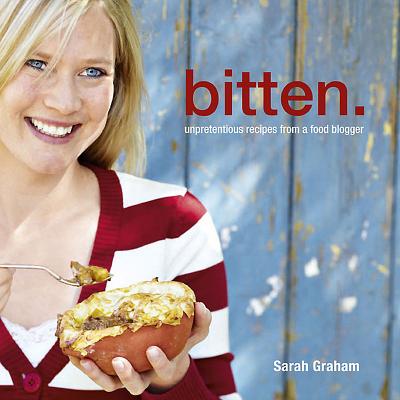 Bitten.: Unpretentious recipes from a food blogger - Graham, Sarah