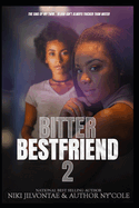 Bitter Bestfriend 2: The Sins Of My Twin...Blood Isn't Always Thicker Than Water