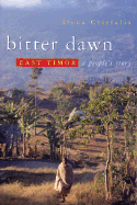 Bitter Dawn: East Timor: A People's Story