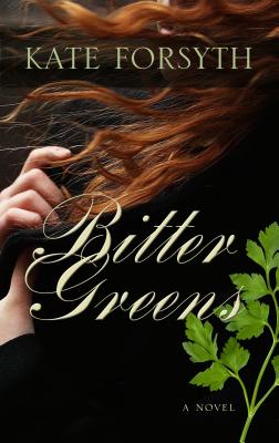 Bitter Greens - Forsyth, Kate