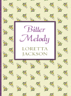 Bitter Melody - Jackson, Loretta, and Britton, Vickie