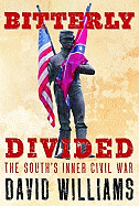 Bitterly Divided: The South's Inner Civil War