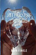 Bitterness Because