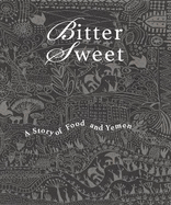 Bittersweet: A Story of Food and Yemen