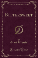 Bittersweet (Classic Reprint)