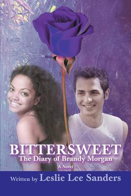 Bittersweet: The Diary of Brandy Morgan - Sanders, Leslie Lee