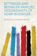 Bittinger and Bedinger Families, Descendants of Adam Budinger...