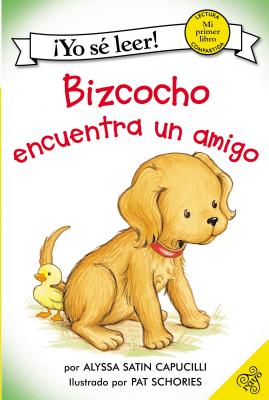 Bizcocho Encuentra Un Amigo: Biscuit Finds a Friend (Spanish Edition) - Capucilli, Alyssa Satin, and Schories, Pat (Illustrator)