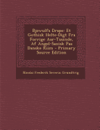 Bjowulfs Drape: Et Gothisk Helte-Digt Fra Forrige AAR-Tusinde, AF Angel-Saxisk Paa Danske Riim