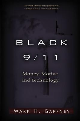 Black 9/11: Money, Motive and Technology - Gaffney, Mark H