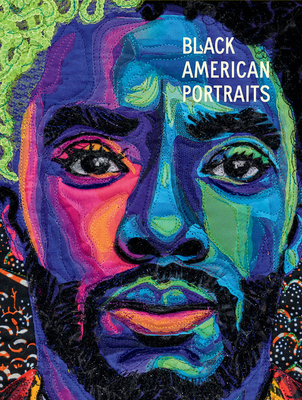 Black American Portraits: From the Los Angeles County Museum of Art - Kim, Christine (Editor), and Andrews, Myrtle Elizabeth (Editor), and Campbell, Mary Schmidt (Foreword by)
