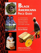 Black Americana: Price Guide - Husfloen, Kyle (Editor), and Torem, Caroline D (Photographer), and Torem, Dorothy Hehl (Photographer)