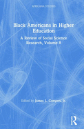 Black Americans in Higher Education: Africana Studies: A Review of Social Science Research, Volume 8
