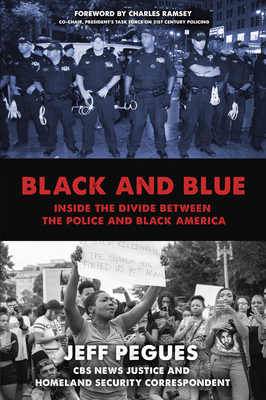 Black and Blue: Inside the Divide Between the Police and Black America - Pegues, Jeff