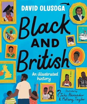 Black and British: An Illustrated History - Olusoga, David