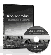 Black and White: From Snapshots to Great Shots DVD