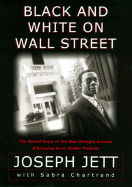 Black and White on Wall Street: The Untold Story of the Man Wrongly Accused of Bringing Down Kidder Peabody
