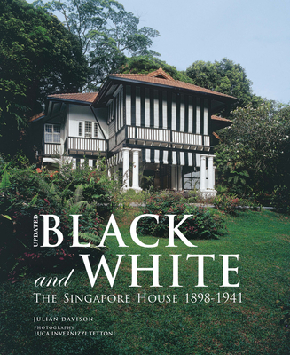 Black and White - Updated: The Singapore House 1898-1941 - Davison, Julian