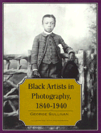 Black Artists in Photography, 1840-1940