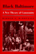 Black Baltimore: A New Theory of Community - McDougall, Harold