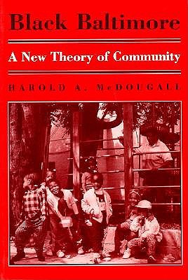 Black Baltimore: A New Theory of Community - McDougall, Harold