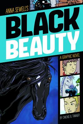 Black Beauty: A Graphic Novel - Sewell, Anna, and Owens, L L (Retold by)