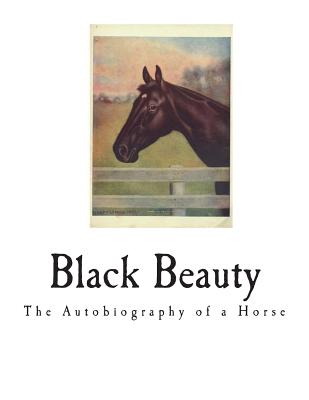 Black Beauty: The Autobiography of a Horse - Sewell, Anna