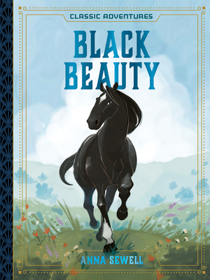 Black Beauty - Sewell, Anna (Original Author), and Hickey, Caroline (Adapted by)